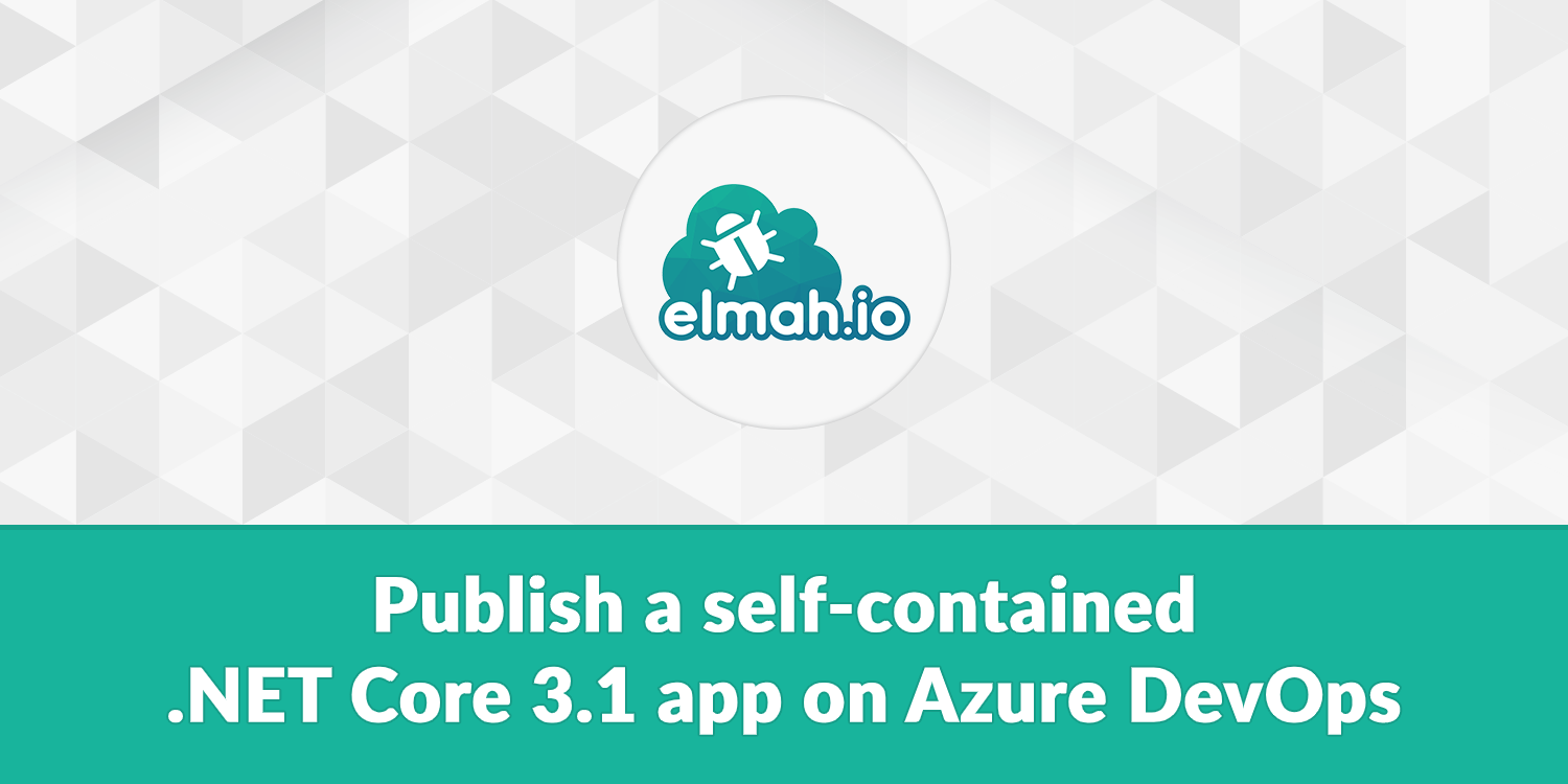 Publish a self-contained .NET Core 3.1 app on Azure DevOps