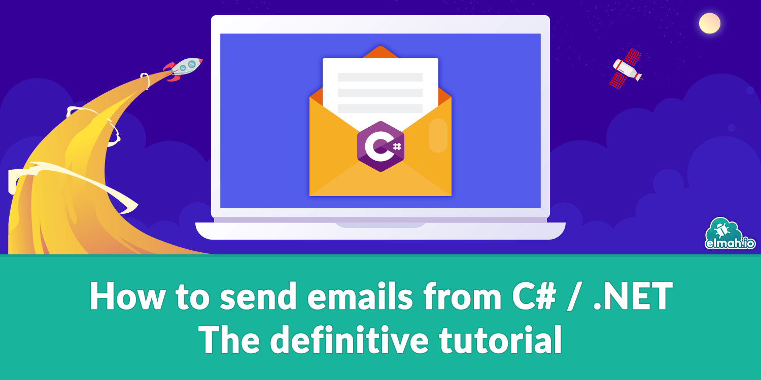 How to send emails from C#/.NET - The definitive tutorial