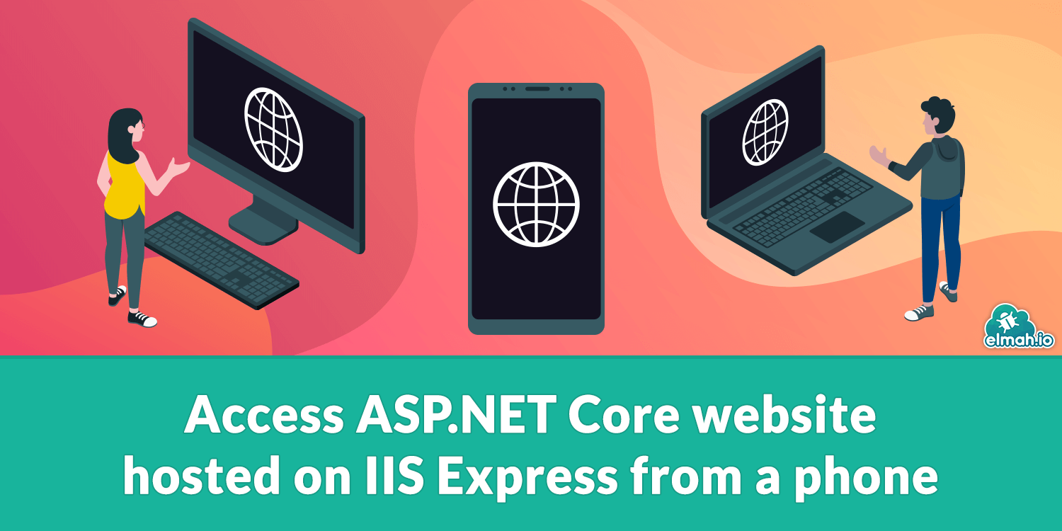 Access ASP.NET Core website hosted on IIS Express from a phone