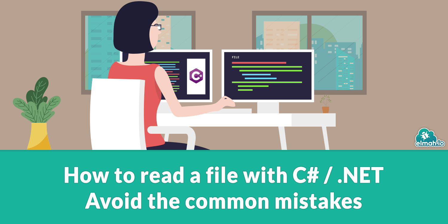 How to read a file with C#/.NET - Avoid the common mistakes