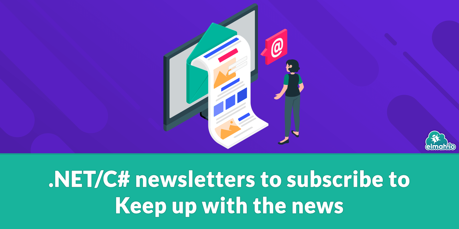 .NET/C# newsletters to subscribe to - Keep up with the news