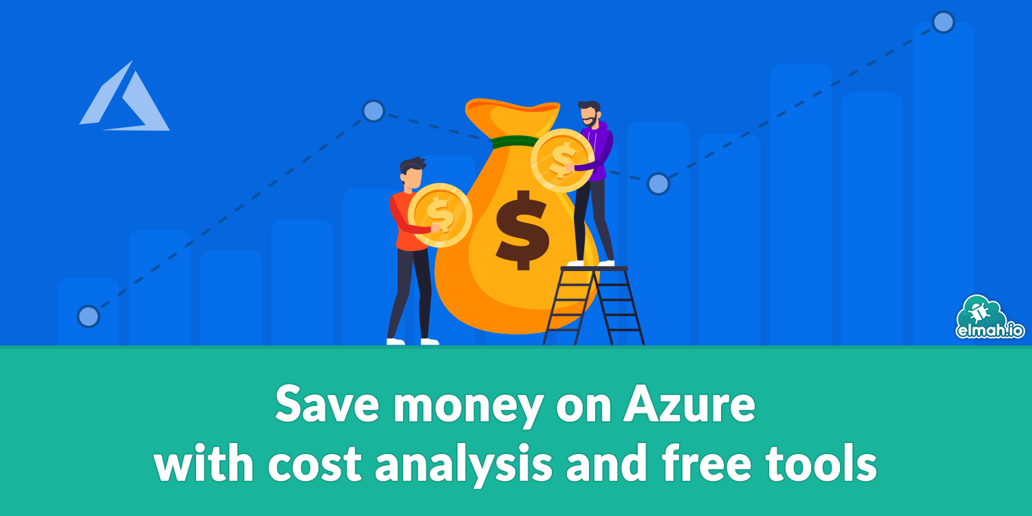 Save money on Azure with cost analysis and free tools