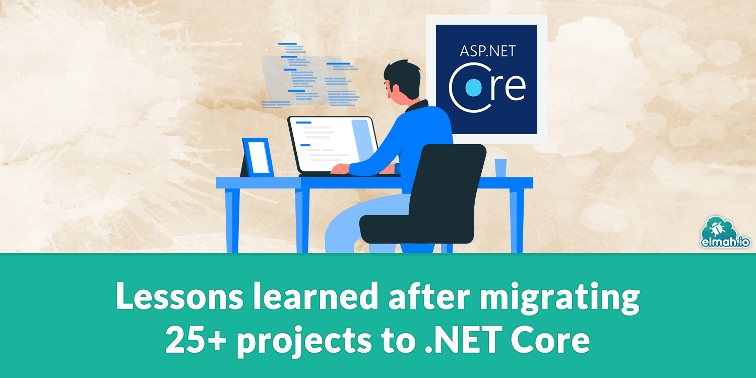 Lessons learned after migrating 25+ projects to .NET Core