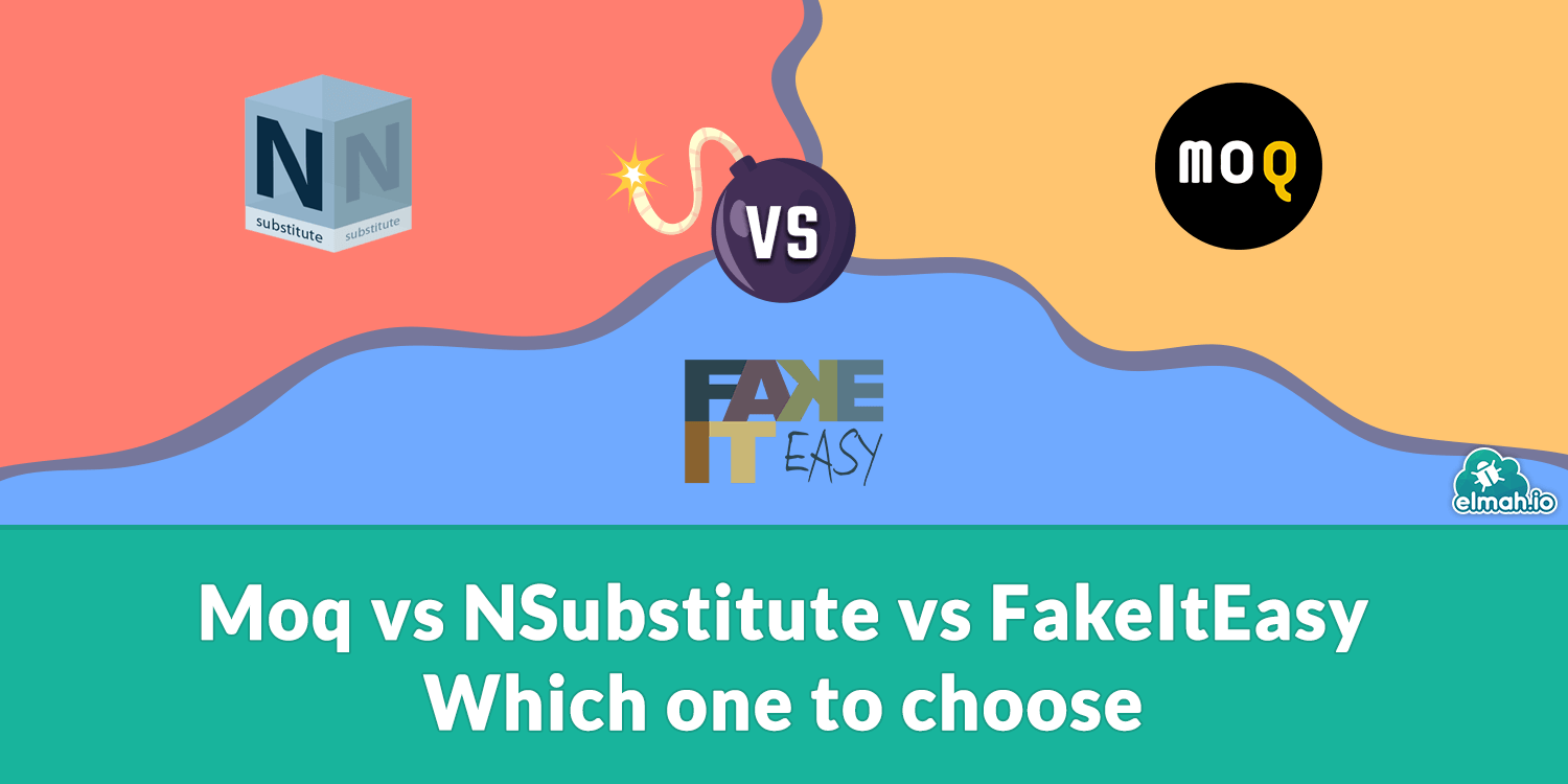 Moq vs NSubstitute vs FakeItEasy - Which one to choose?