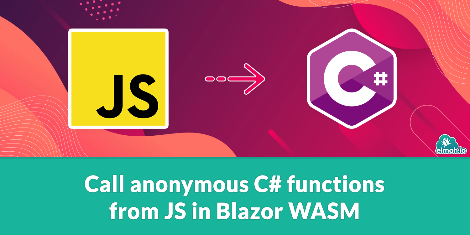 Call anonymous C# functions from JS in Blazor WASM
