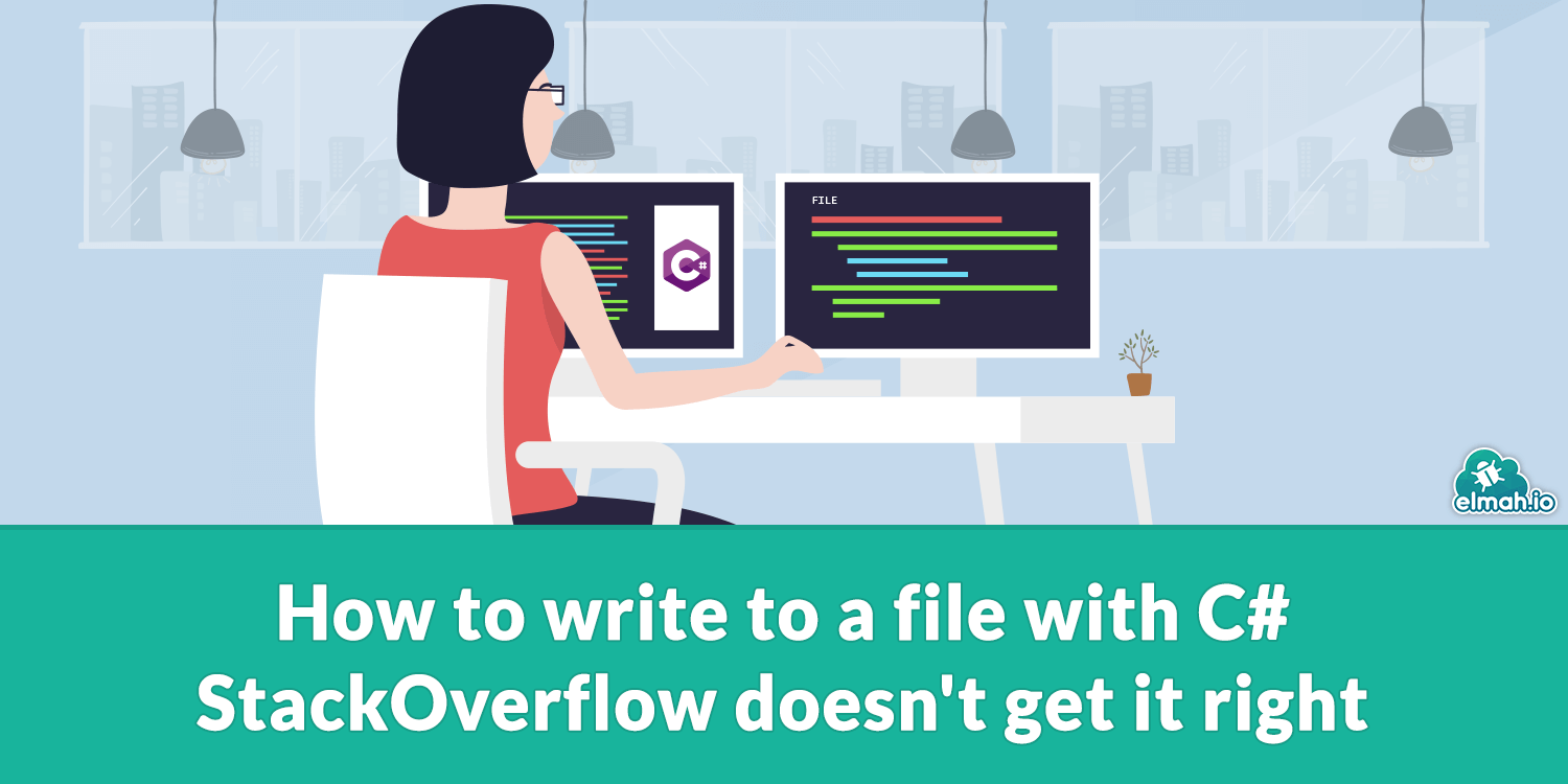 How to write to a file with C# - StackOverflow doesn't get it right