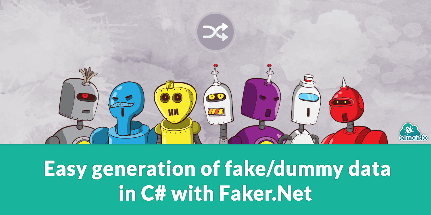 Easy generation of fake/dummy data in C# with Faker.Net