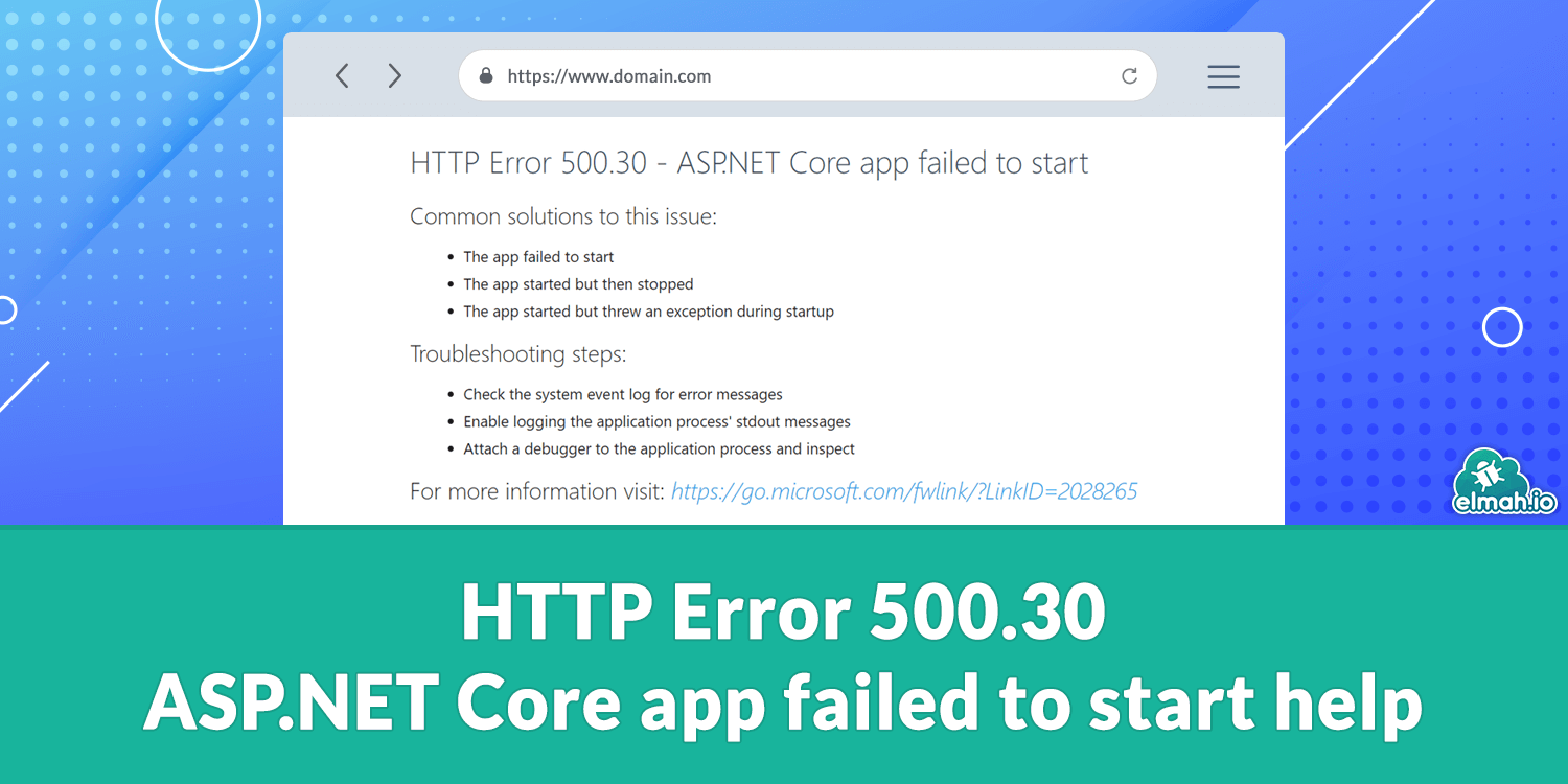 HTTP Error 500.30 - ASP.NET Core app failed to start help