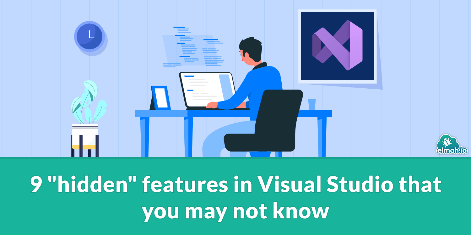 9 "hidden" features in Visual Studio that you may not know