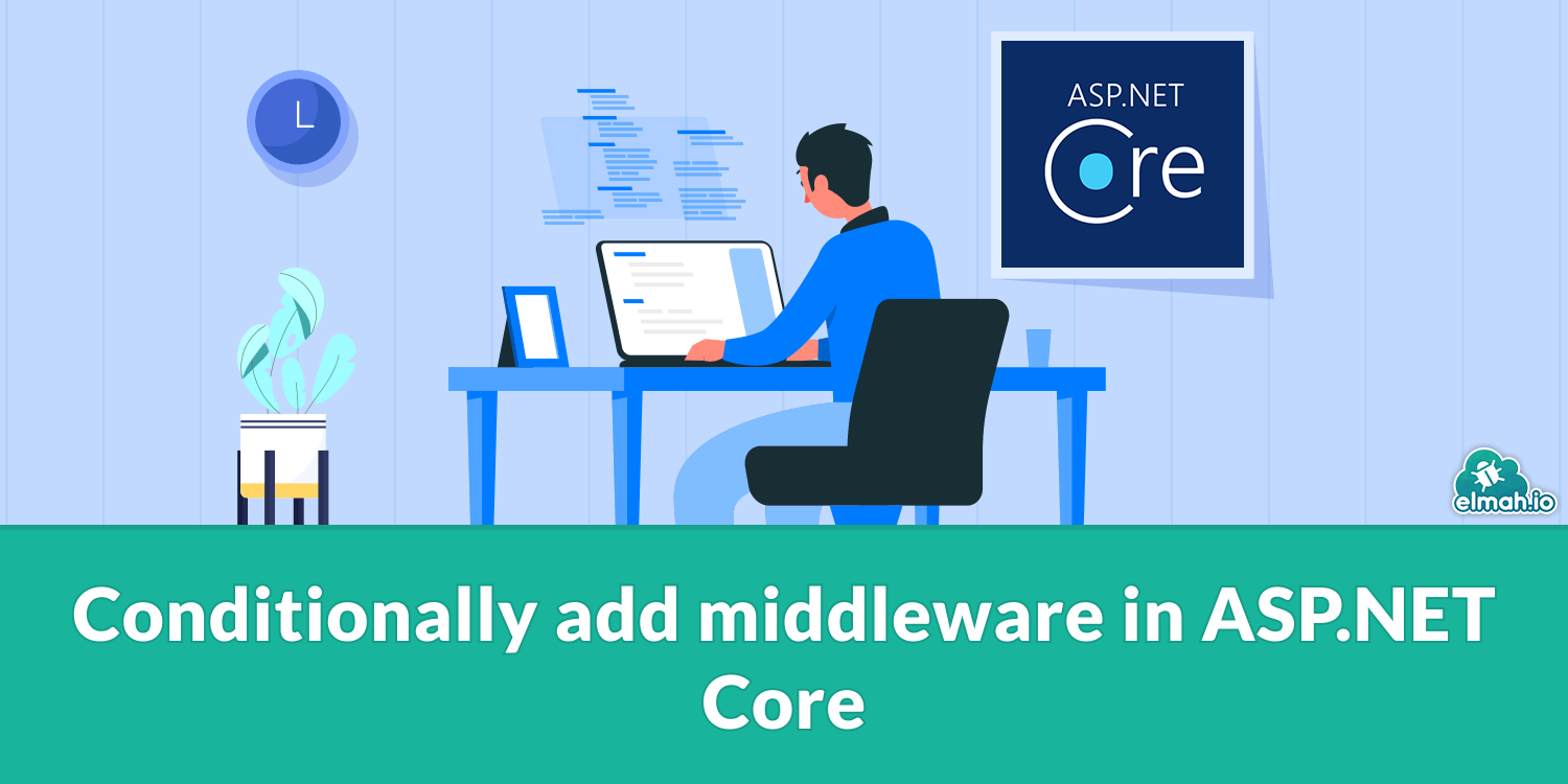  Conditionally add middleware in ASP.NET Core 