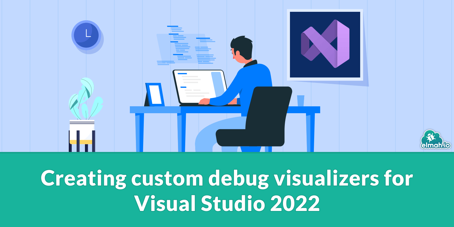 Creating custom debug visualizers for Visual Studio 2022