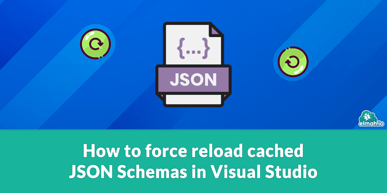 How to force reload cached JSON Schemas in Visual Studio