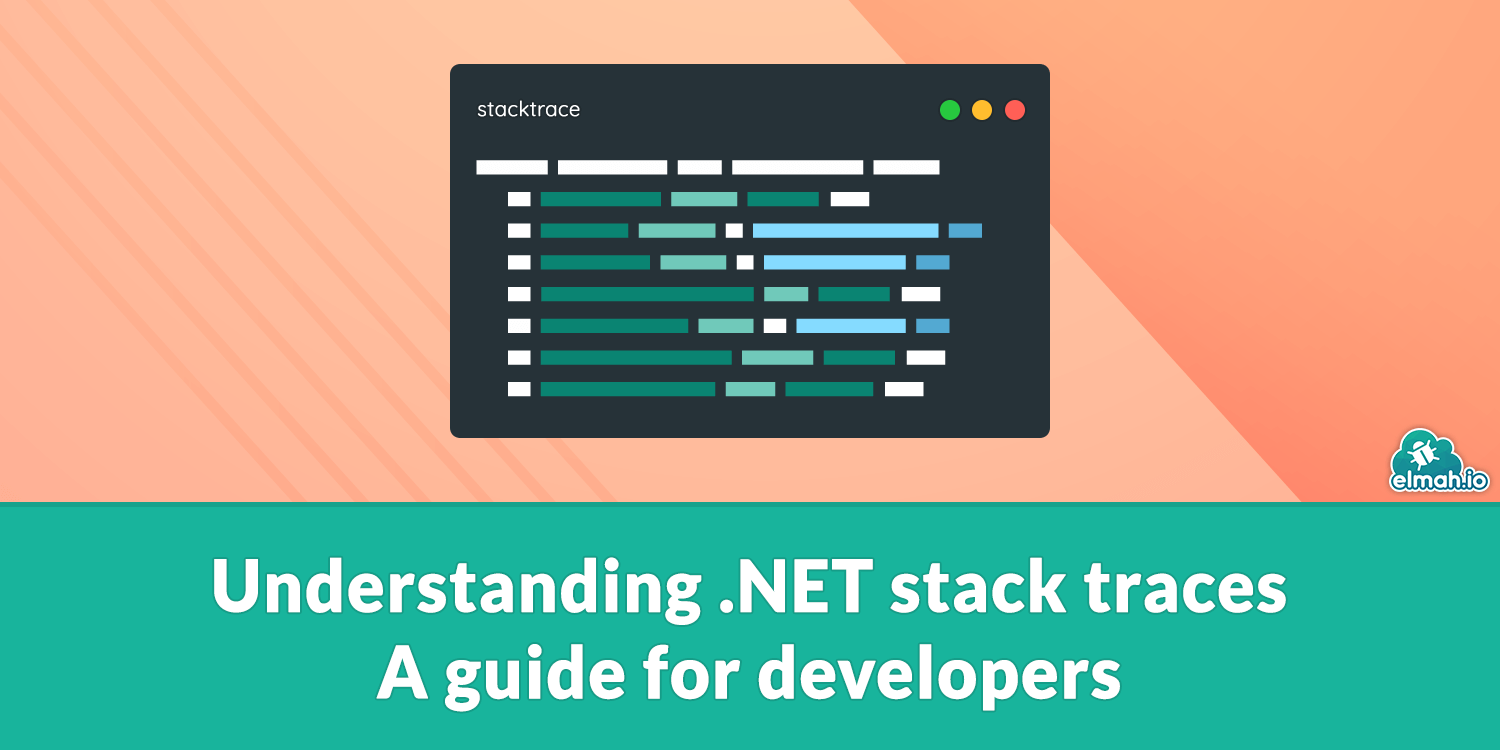 Understanding .NET stack traces - A guide for developers