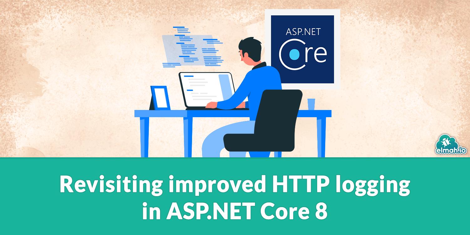 Revisiting improved HTTP logging in ASP.NET Core 8