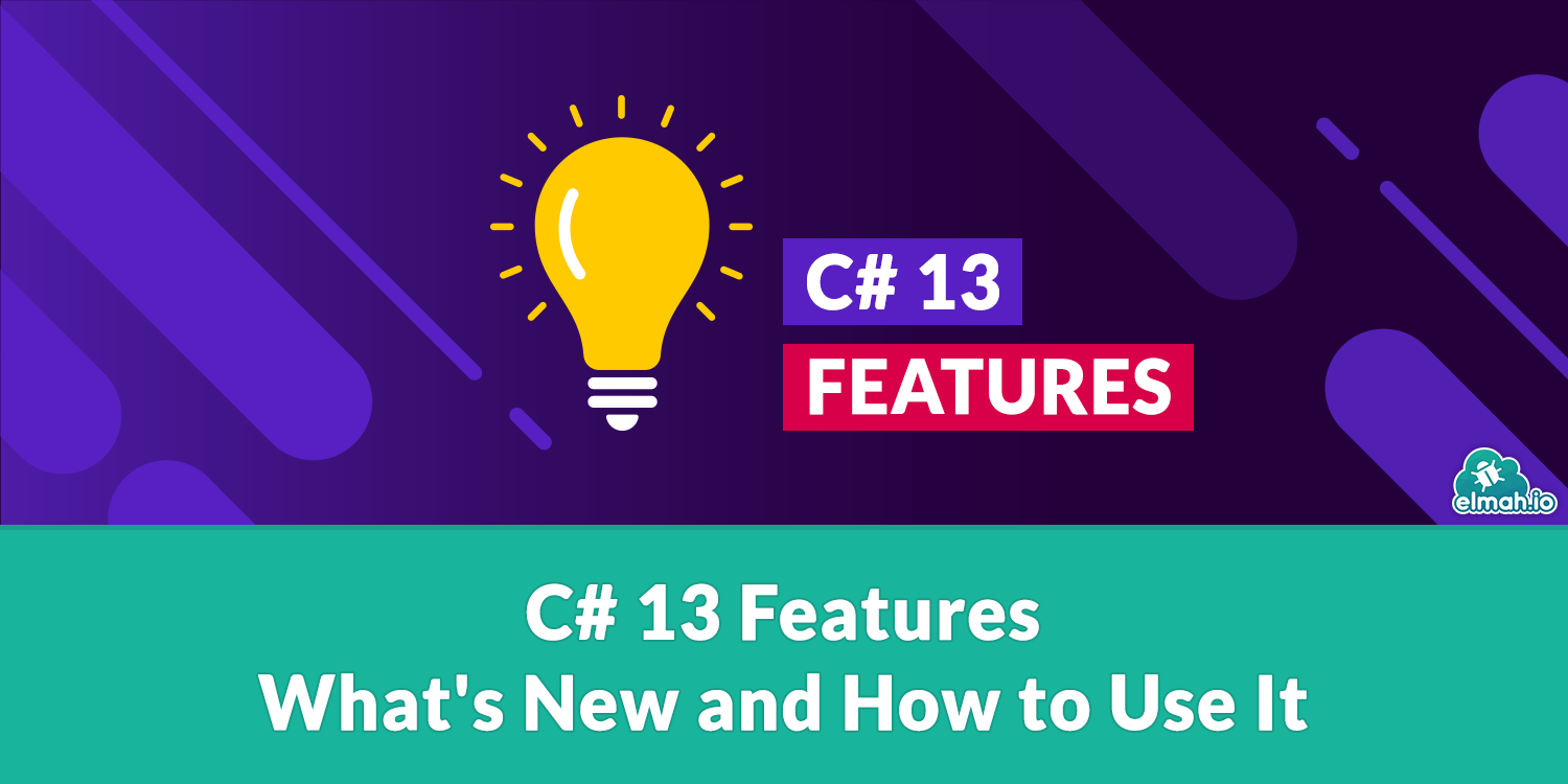 C# 13 Features: What's New and How to Use It