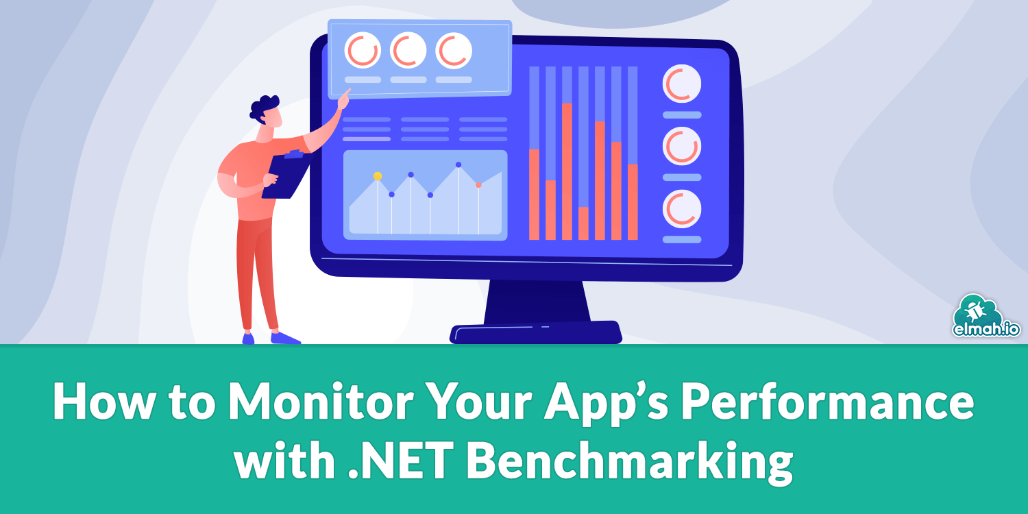 How to Monitor Your App’s Performance with .NET Benchmarking