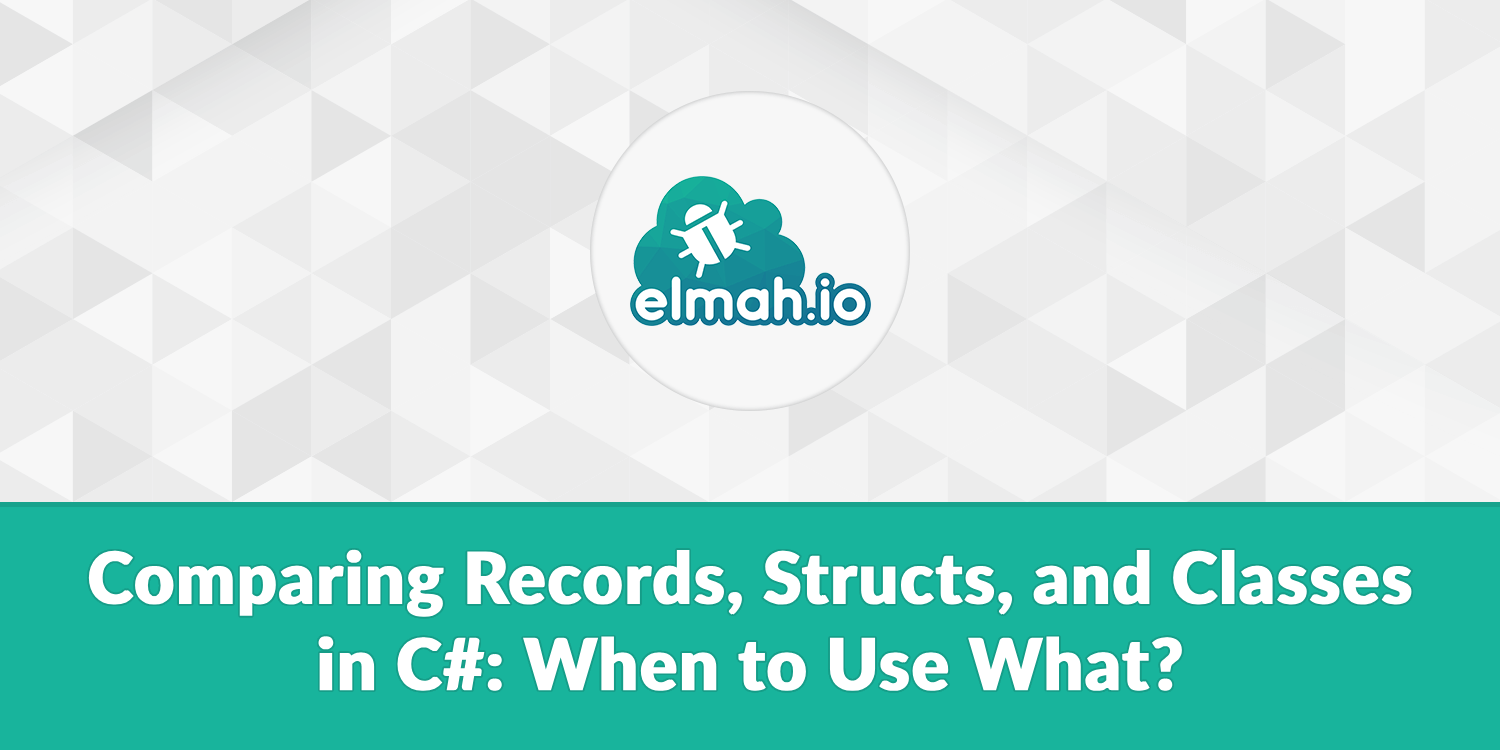 Comparing Records, Structs, and Classes in C#: When to Use What?