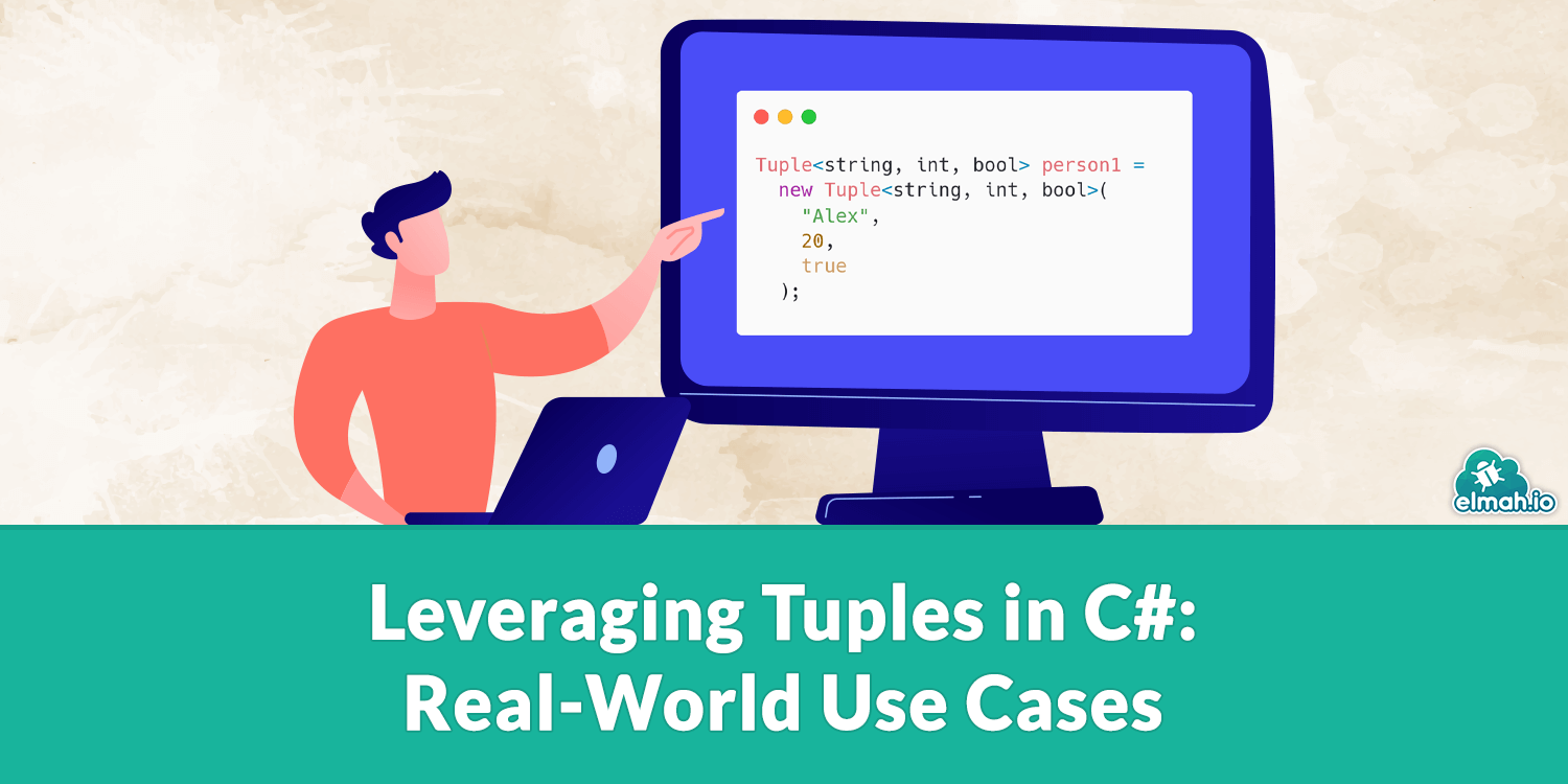 Leveraging Tuples in C#: Real-World Use Cases