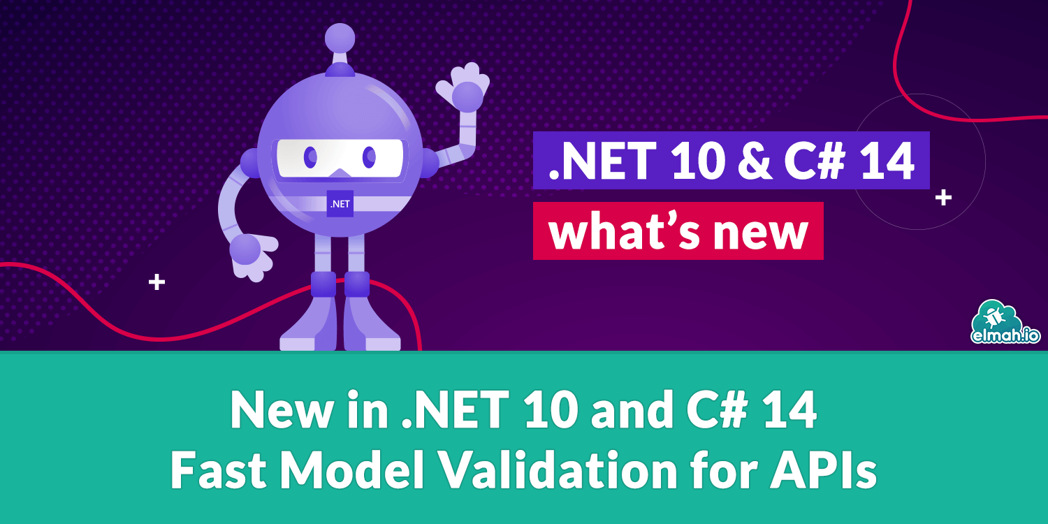 New in .NET 10 and C# 14: Fast Model Validation for APIs