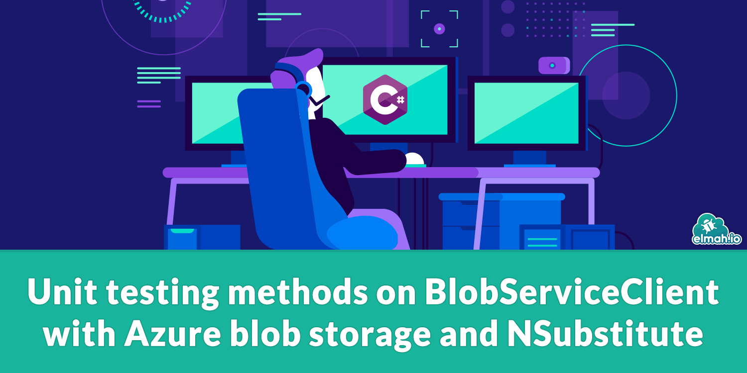 Unit Testing Methods On Blobserviceclient With Azure Blob Storage And 