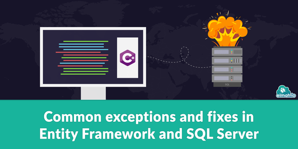 Exceptions And Fixes In Entity Framework/SQL Server